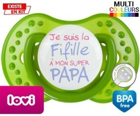 Je suis la fifille à mon super papa : Sucette LOVI Dynamic personnalisée