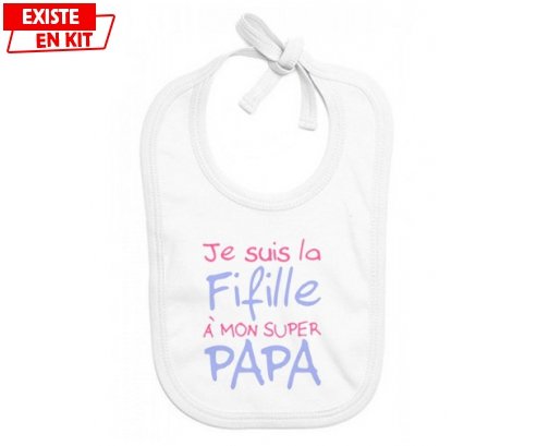 Je suis la fifille à mon super papa: Bavoir bébé-su7.fr