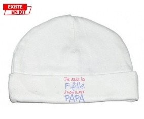 Je suis la fifille à mon super papa: Bonnet bébé-su7.fr