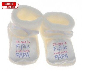 Je suis la fifille à mon super papa: Chausson bébé-su7.fr