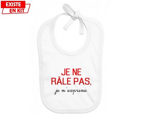 Je ne râle pas je m'exprime style2: Bavoir bébé-su7.fr