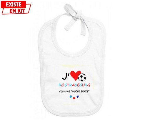 J'aime rc strasbourg + prénom: Bavoir bébé-su7.fr