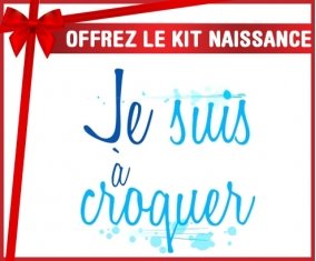 Kit naissance: Je suis à croquer modèle garçon-su7.fr