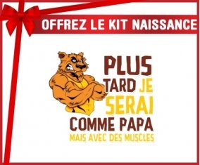 Kit naissance: Plus tard je serai comme papa mais avec des muscles