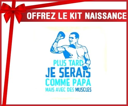 Kit naissance: Plus tard je serai comme papa mais avec des muscles
