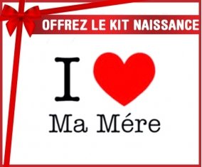 Kit naissance: I love ma mère-su7.fr