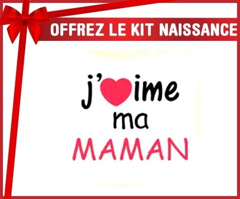 Kit naissance: J'aime ma maman-su7.fr