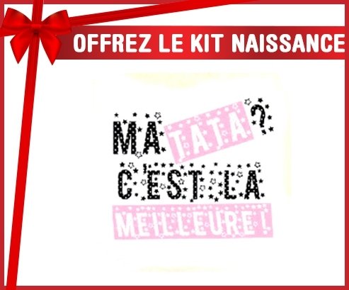 Kit naissance: Tata c est la meilleure-su7.fr