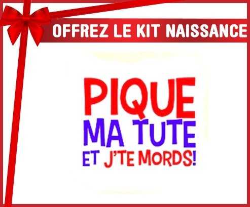 Kit naissance: Pique ma tute et j'te mords-su7.fr