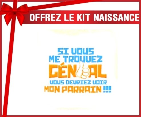 Kit naissance: Si vous me trouvez génial, vous devriez voir mon