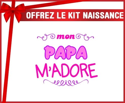 Kit naissance: Mon papa m'adore (fille)-su7.fr