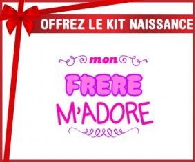 Kit naissance: Mon frère m'adore (fille)-su7.fr