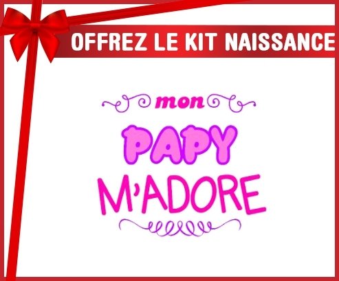Kit naissance: Mon papy m'adore (fille)-su7.fr