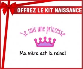 Kit naissance: Je suis une princesse Ma mère est la reine-su7.fr
