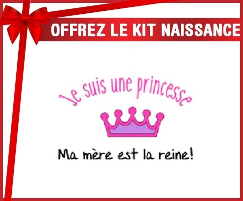 Kit naissance: Je suis une princesse Ma mère est la reine-su7.fr