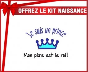 Kit naissance: Je suis un prince Mon père est le roi-su7.fr
