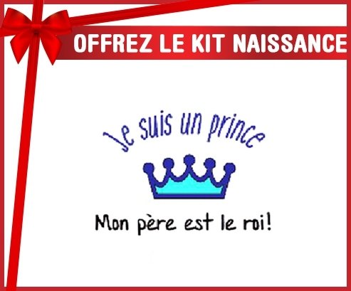 Kit naissance: Je suis un prince Mon père est le roi-su7.fr