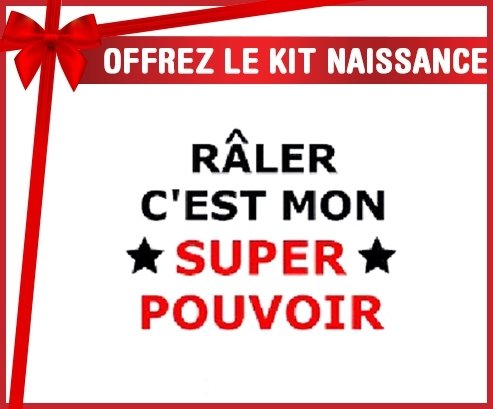 Kit naissance: Râler c'est mon super pouvoir-su7.fr