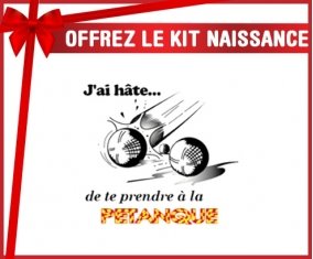Kit naissance: J'ai hâte de te prendre à la pétanque-su7.fr