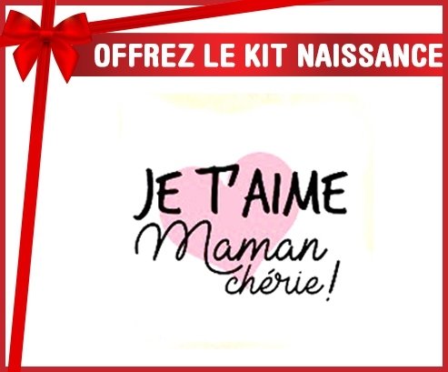 Kit naissance: Je t'aime maman chérie style 2-su7.fr