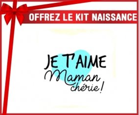 Kit naissance: Je t'aime maman chérie-su7.fr