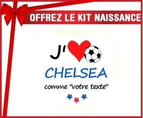 Kit naissance: J'aime chelsea + prénom-su7.fr
