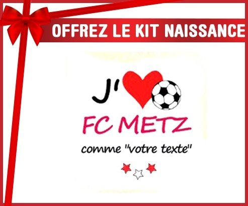 Kit naissance: J'aime fc metz + prénom-su7.fr