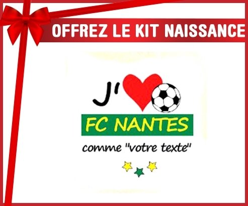 Kit naissance: J'aime fc nantes + prénom-su7.fr