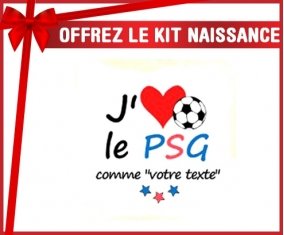 Kit naissance: J'aime le psg + prénom-su7.fr