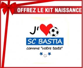 Kit naissance: J'aime sc bastia + prénom-su7.fr
