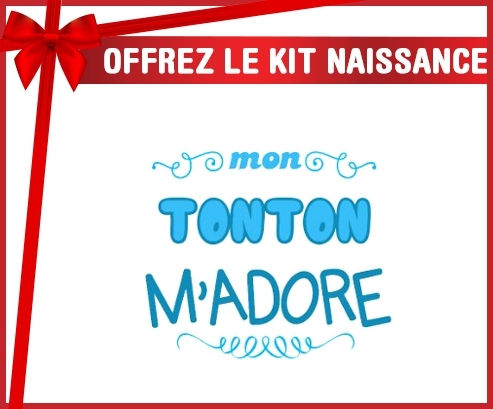 Kit naissance: Mon tonton m'adore-su7.fr