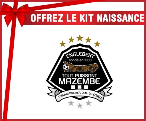 kit naissance bébé personnalisé Tout Puissant Mazembe