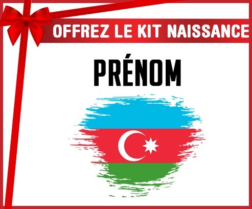 kit naissance bébé personnalisé Drapeau effet pinceau Azerbaïdjan avec prénom