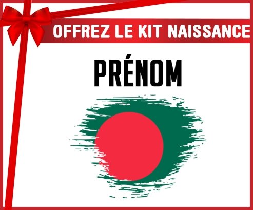kit naissance bébé personnalisé Drapeau effet pinceau Bangladesh avec prénom
