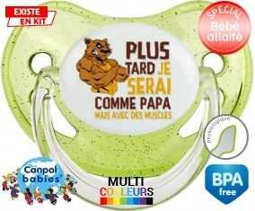 Plus tard je serai comme papa mais avec des muscles style1: Sucette