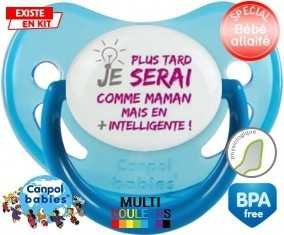 Plus tard je serai comme maman (fille): Sucette Physiologique-su7.fr