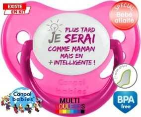 Plus tard je serai comme maman (fille): Sucette Physiologique-su7.fr