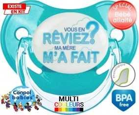Vous en rêviez ma mère m'a fait style2 : Sucette Physiologique personnalisée
