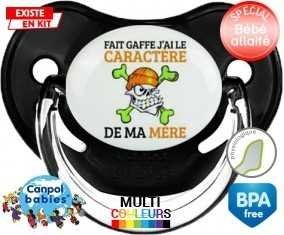 Fait gaffe j'ai le caractère de ma mère: Sucette Physiologique-su7.fr