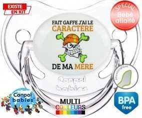 Fait gaffe j'ai le caractère de ma mère: Sucette Physiologique-su7.fr