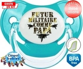 Futur militaire comme papa: Sucette Physiologique-su7.fr