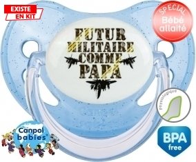 Futur militaire comme papa: Sucette Physiologique-su7.fr