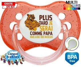 Plus tard je serai comme papa mais avec des muscles style1: Sucette