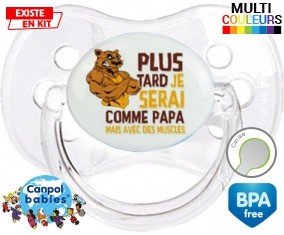 Plus tard je serai comme papa mais avec des muscles style1: Sucette