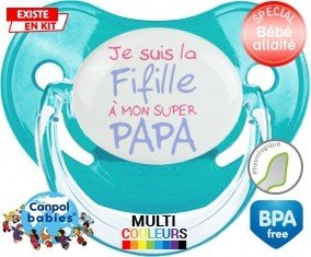 Tetine Je suis la fifille à mon super papa embout Physiologique personnalisée