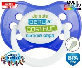 Je suis beau et costaud comme papa style1 : Sucette Anatomique personnalisée